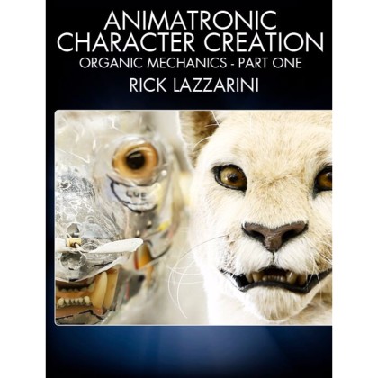 DVD Rick Lazzarini : Animatronic Character Creation: Organic Mechanics Part 2